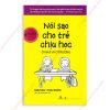 1558574962 Nói Sao Cho Trẻ Chịu Học Ở Nhà Và Ở Trường