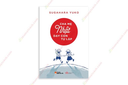 1558626503 Cha Mẹ Nhật Dạy Con Tự Lập