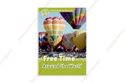 1563021618 Oxford Read And Discover Level 3 Free Time Around The World