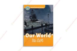 1563024170 Oxford Read And Discover Level 5 Our World In Art copy