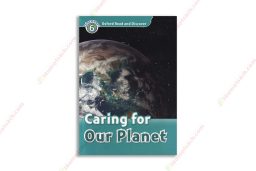 1563024526 Oxford Read And Discover Level 6 Caring For Our Planet copy