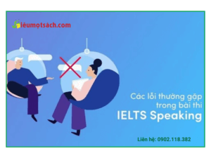 Một số lỗi thường gặp khi thi Speaking IELTS