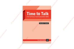 1673482544-Sach-Time-To-Talk-–-21St-Century-Communication-Skills-–-Pre-Intermediate-A2-Teachers-Book
