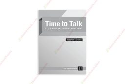 1673483082-Sach-Time-To-Talk-–-21St-Century-Communication-Skills-–-Low-Intermediate-B1-Teachers-Book