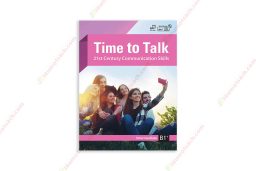 1673483376-Sach-Time-To-Talk-–-21St-Century-Communication-Skills-–-Intermediate-B1-Students-Book