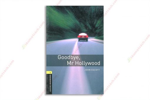 [Truyện] Oxford Bookworms Library Stage 1 Goodbye, Mr. Hollywood 1683789564